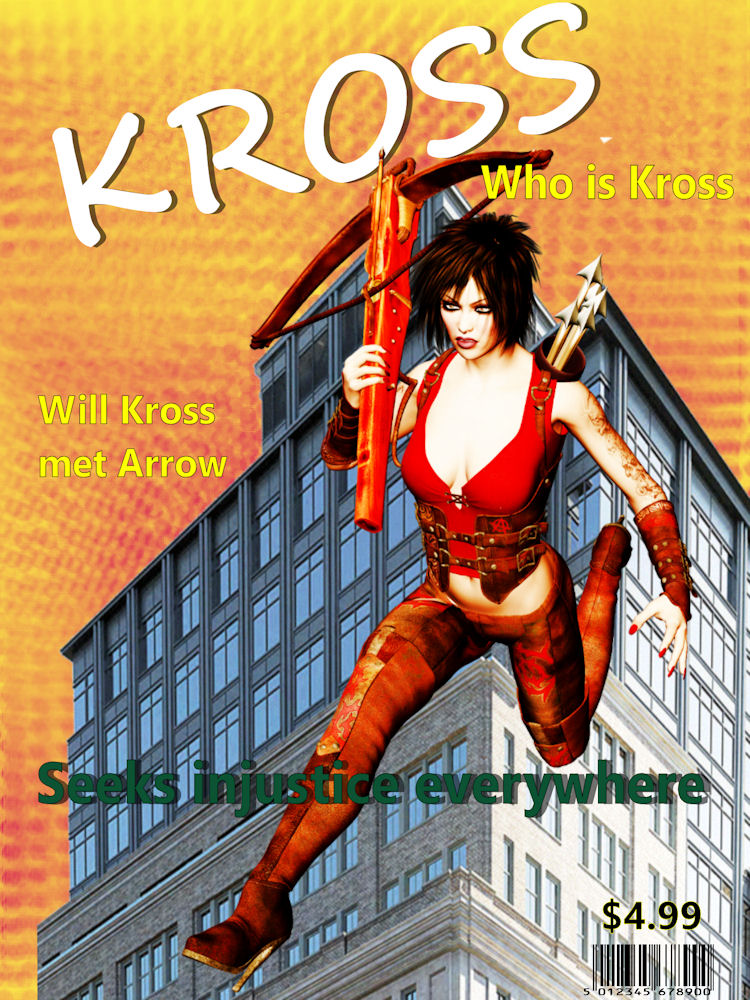 KROSS
She is new in town and most of all she hates to see injustice in the world. Will
she meet up with arrow, will they team up, perhaps not as she is her own individual person.
Can she help tame this violent city?

