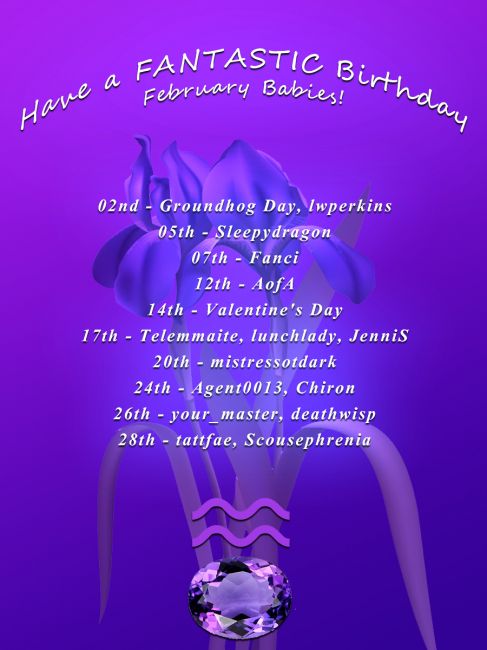 Have a Fabulous Birthday - February Babies!
Do stop by in the Grand Ballroom thread of the Forum and wish them a great Birthday!
