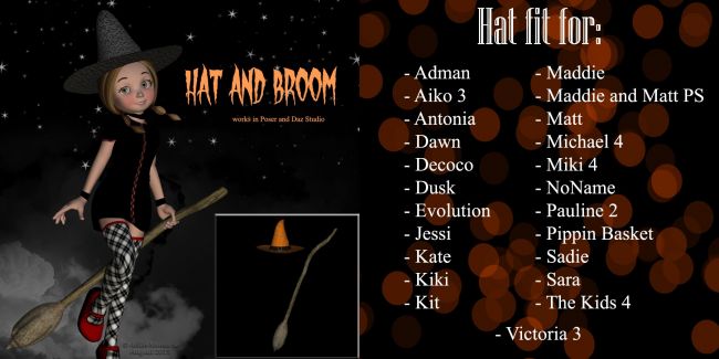 Hat and Broom (freebie)
Halloween is coming, and all witches need their best equipment to ride in the skies!
Offer to your characters the good hat and broom!
Hat and broom are on our Halloween page.

I scaled and installed in the scene the hat for it was scaled for V4. But I added Fits for several other characters.
For the broom, I didn't add scaled options, to leave you decide what is the best for your characters.

You could see already the hat also on that image http://www.thefantasiesattic.net/attic/cpg/displayimage.php?pid=37686
and that one http://www.thefantasiesattic.net/attic/cpg/displayimage.php?pid=38008

********
Tempest for Sadie, by Catherine Todd (RR)
Front Tails Hair, by The3dZone (available by we archive)
