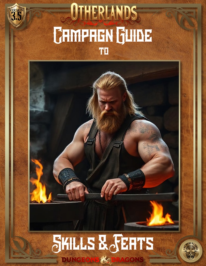 Campaign guide to Skills and feats
[color=cyan][b]This book would not exist except for the diligence of my brother Steve. He went through every book, grabbed every skill and feat, formatted them and put everything in alphabetical order. He did an amazing job.  [/b][/color]

